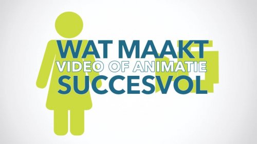 Wat maakt een video of animatie succesvol, het geheim van succesvolle animatie en video